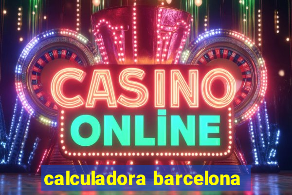 calculadora barcelona